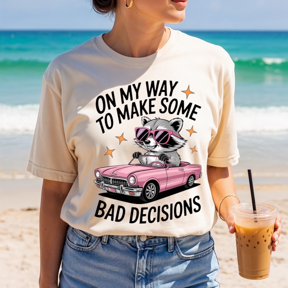 Funny Racoon T-shirt  S M L XL on my way to make some bad decisions Sassy Sand